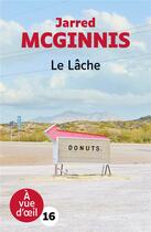 Couverture du livre « Le lâche » de Jarred Mcginnis aux éditions A Vue D'oeil