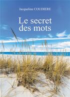 Couverture du livre « Le secret des mots » de Jacqueline Coudiere aux éditions Verone