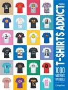 Couverture du livre « T-shirts addict : 1000 modèles mythiques » de Raphaelle Orsini aux éditions L'imprevu