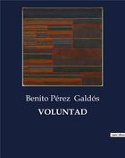 Couverture du livre « VOLUNTAD » de Benito Pérez Galdós aux éditions Culturea