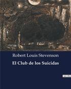 Couverture du livre « El club de los suicidas » de Robert Louis Stevenson aux éditions Culturea