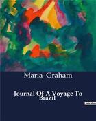 Couverture du livre « Journal Of A Voyage To Brazil » de Graham Maria aux éditions Culturea