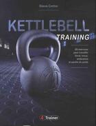 Couverture du livre « Kettlebell training » de Steve Cotter aux éditions 4 Trainer