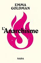 Couverture du livre « L'anarchisme ; minorités VS majorités » de Emma Goldman aux éditions Nada
