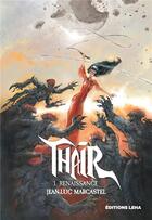 Couverture du livre « Thair t.1 : renaissance » de Jean-Luc Marcastel aux éditions Leha