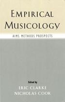 Couverture du livre « Empirical Musicology: Aims, Methods, Prospects » de Eric Clarke aux éditions Oxford University Press Usa