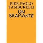 Couverture du livre « On Bramante » de Pier Paolo Tamburelli aux éditions Mit Press