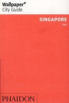 Couverture du livre « Singapore 2011 wcg gb » de Wallpaper aux éditions Phaidon Press