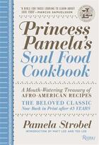 Couverture du livre « Princess Pamela soul food cookbook : a mouth-watering treasury of afro-american recipes » de Pamela Strobel et Matt Lee aux éditions Rizzoli