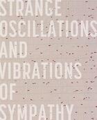 Couverture du livre « Strange oscillations and vibrations » de Kendra Paitz et Xavier Simmons aux éditions Dap Artbook