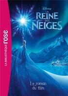 Couverture du livre « La Reine des Neiges : le roman du film » de Disney aux éditions Hachette Jeunesse