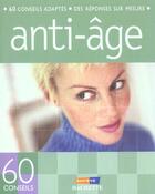 Couverture du livre « Anti-âge ; 60 conseils adaptés, des réponses sur mesure » de Nathalie Chasseriau aux éditions Hachette Pratique