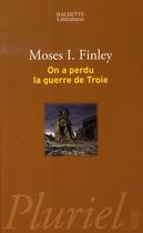 Couverture du livre « On a perdu la guerre de troie » de Finley-M.I aux éditions Pluriel