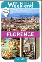 Couverture du livre « Un grand week-end : à Florence » de Collectif Hachette aux éditions Hachette Tourisme
