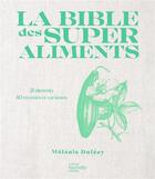Couverture du livre « La bible des superaliments » de Melanie Dufeey aux éditions Hachette Pratique