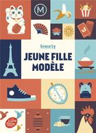 Couverture du livre « Jeune fille modèle » de Grace Ly aux éditions Le Livre De Poche Jeunesse