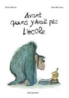 Couverture du livre « Avant, quand y'avait pas l'école » de Vincent Malone et Andre Bouchard aux éditions Seuil Jeunesse