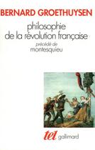 Couverture du livre « Philosophie de la révolution française ; Montesquieu » de Bernard Groethuysen aux éditions Gallimard