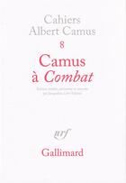 Couverture du livre « Camus à Combat » de Jacqueline Levi-Velensi aux éditions Gallimard