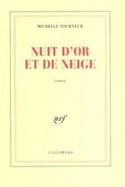 Couverture du livre « Nuit d'or et de neige » de Michelle Tourneur aux éditions Gallimard
