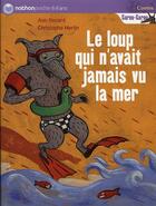 Couverture du livre « Le loup qui n'avait jamais vu la mer » de Rocard/Merlin aux éditions Nathan