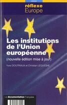 Couverture du livre « Les institutions de l'union europeenne-nouvelle edition » de  aux éditions Documentation Francaise