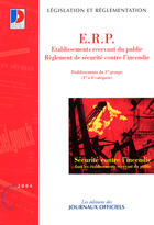 Couverture du livre « E.r.p. ; etablissements recevant du public ; reglement de securite contre l'incendie (edition 2004) » de  aux éditions Documentation Francaise