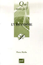 Couverture du livre « L'urbanisme » de Pierre Merlin aux éditions Que Sais-je ?