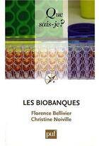 Couverture du livre « Les biobanques » de Christine Noiville et Florence Bellivier aux éditions Que Sais-je ?