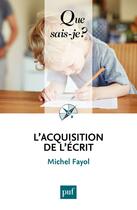 Couverture du livre « L'acquisition de l'écrit » de Michel Fayol aux éditions Que Sais-je ?