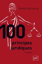 Couverture du livre « 100 principes juridiques » de Stefan Goltzberg aux éditions Puf