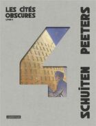 Couverture du livre « Les cités obscures : Intégrale vol.4 » de Benoit Peeters et Francois Schuiten aux éditions Casterman