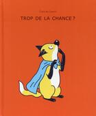 Couverture du livre « Trop de la chance » de Claire De Gastold aux éditions Ecole Des Loisirs