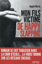 Couverture du livre « Mon fils victime de happy slapping » de Angele Martin aux éditions Eyrolles