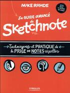 Couverture du livre « Le guide avancé du sketchnote ; techniques et pratique de la prise de notes visuelles » de Mike Rohde aux éditions Eyrolles