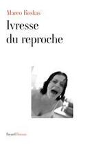 Couverture du livre « Ivresse du reproche » de Marco Koskas aux éditions Fayard