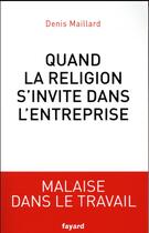 Couverture du livre « Quand la religion s'invite dans l'entreprise » de Denis Maillard aux éditions Fayard