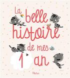 Couverture du livre « La belle histoire de mes 1 an » de Madeleine Brunelet et Juliette Parachini-Deny aux éditions Fleurus