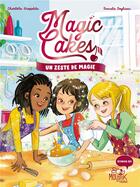 Couverture du livre « Magic cakes Tome 1 : un zeste de magie » de Charlotte Grossetete et Daniela Dogliani aux éditions Fleurus