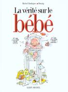 Couverture du livre « La vérité sur le bébé » de Michel Rodrigue et Bouzig aux éditions Glenat