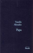 Couverture du livre « Papa » de Vassilis Alexakis aux éditions Stock