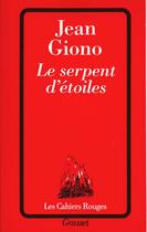 Couverture du livre « Le serpent d'étoiles » de Jean Giono aux éditions Grasset