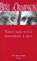 Couverture du livre « Tant que vous penserez à moi » de Emmanuel Berl et Jean D' Ormesson aux éditions Grasset Et Fasquelle