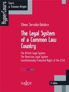 Couverture du livre « The legal system of a Common Law Country ; the British legal system ; the American legal system ; constitutionally protected rights of the U.S.A. (2e édition) » de Eileen Servidio-Delabre aux éditions Dalloz