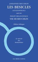Couverture du livre « Les besicles (augenspiegel) ; vie de Reuchlin » de Johannes Reuchlin et Philipp Melanchthon aux éditions Belles Lettres