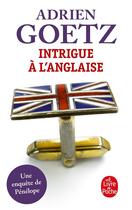 Couverture du livre « Intrigue à l'anglaise » de Adrien Goetz aux éditions Le Livre De Poche