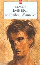Couverture du livre « Le tombeau d'aurelien » de Imbert-C aux éditions Le Livre De Poche