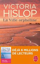 Couverture du livre « La ville orpheline » de Victoria Hislop aux éditions Le Livre De Poche