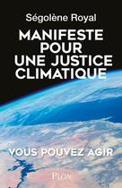 Couverture du livre « Manifeste pour une justice climatique » de Segolene Royal aux éditions Plon