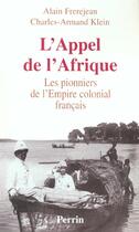 Couverture du livre « L'appel de l'afrique les pionniers de l'empire colonial francais » de Frerejean/Klein aux éditions Perrin